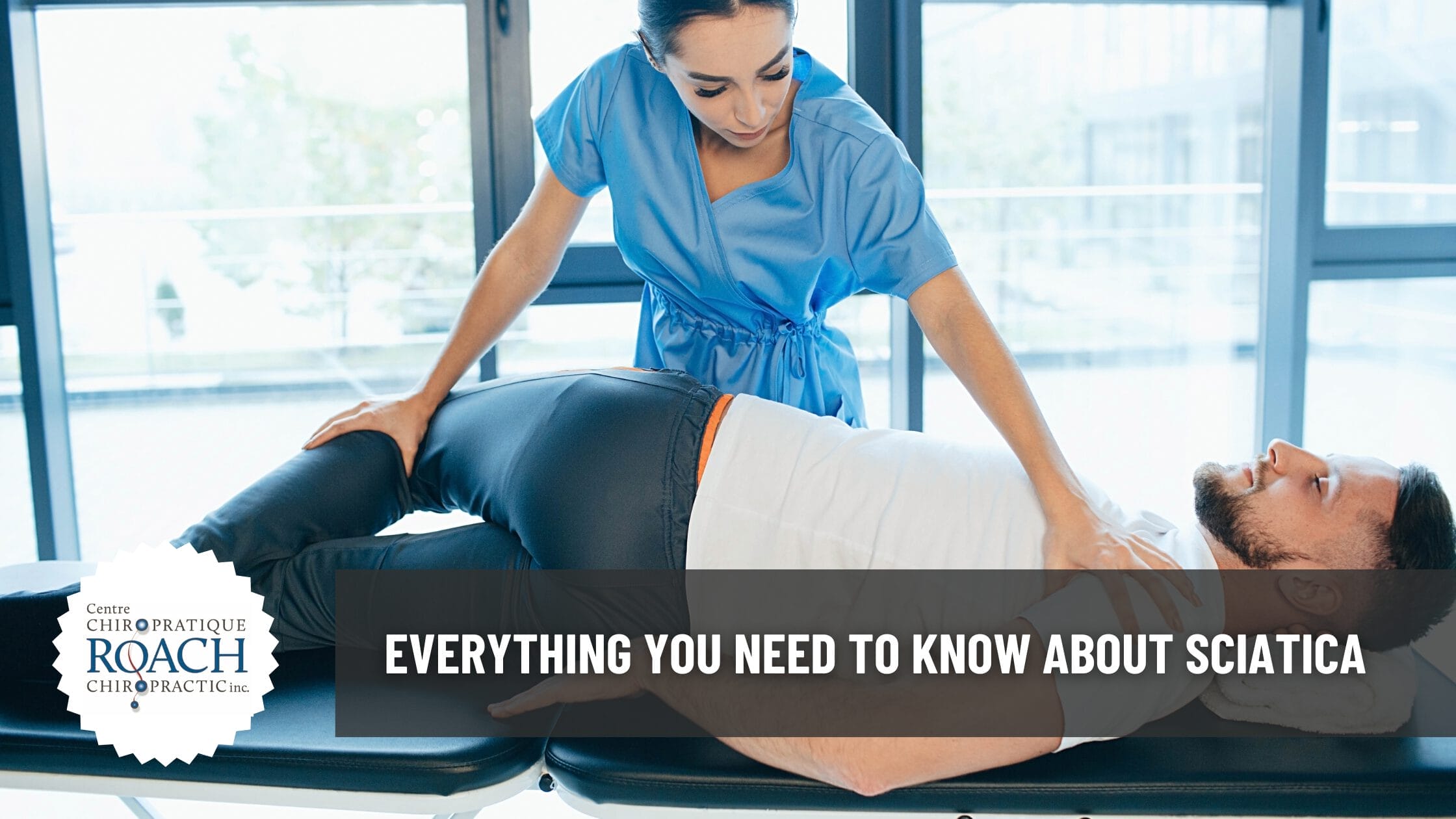 Everything You Need to Know About Sciatica 1 a chiropractor providing sciatic relief on a patient lying on a table