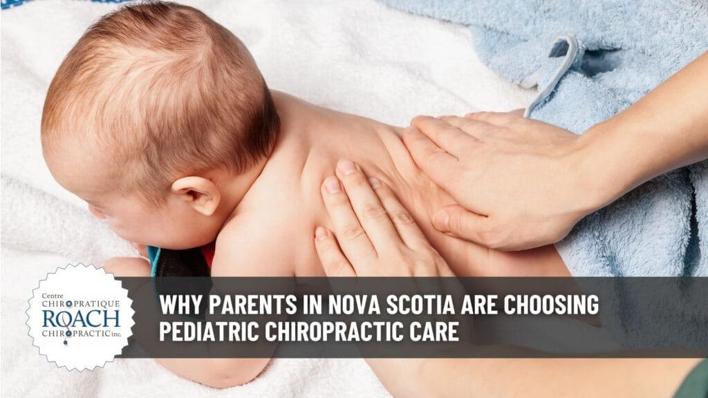 Why Parents in Nova Scotia Are Choosing Pediatric Chiropractic Care 2 a baby receiving chiropractic care