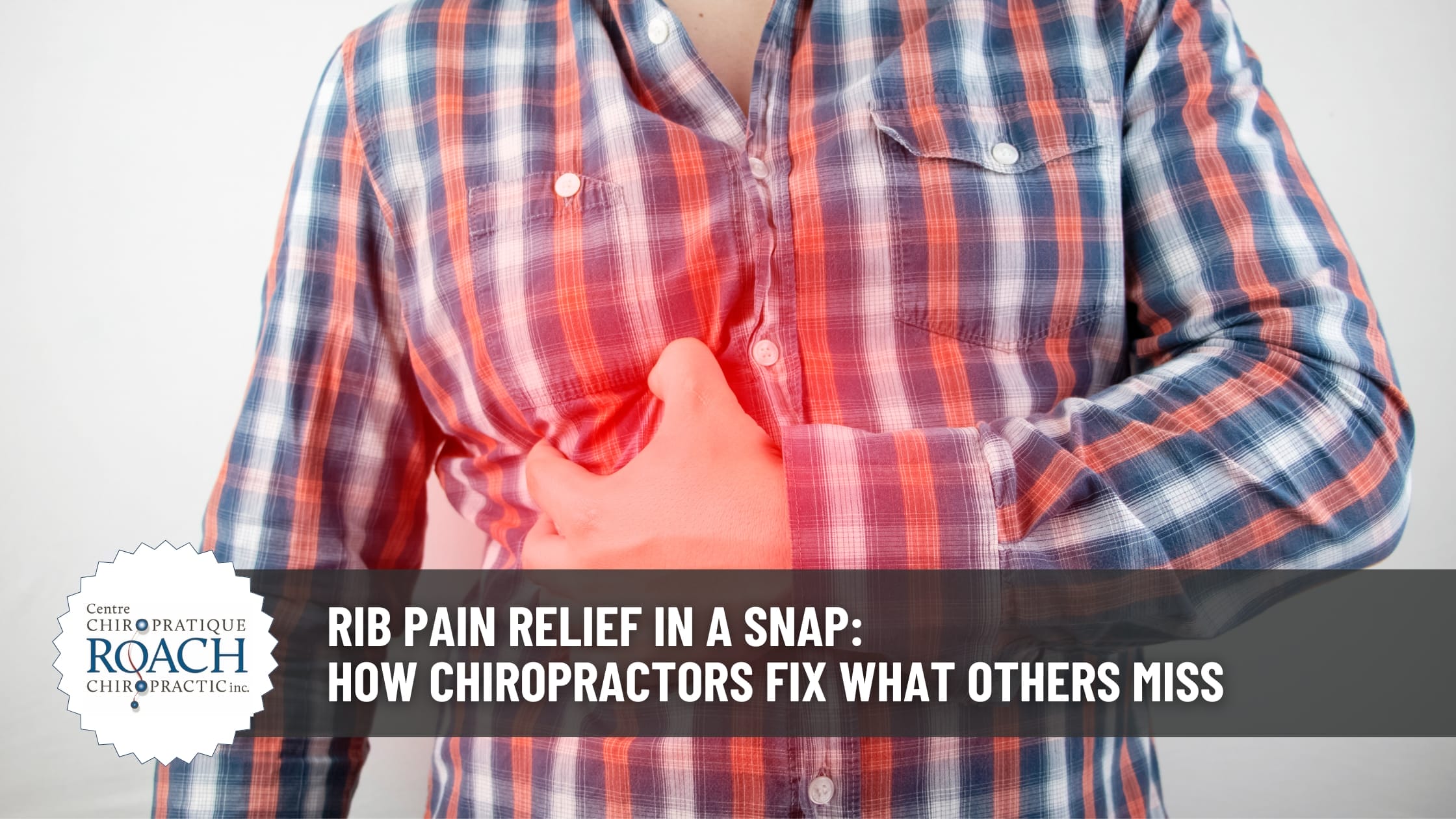Rib Pain Relief in a Snap: How Chiropractors Fix What Others Miss 1 a person holding their rib cage in pain.